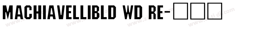 MachiavelliBld Wd Re字体转换